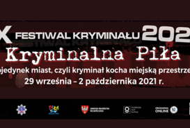 Jutro staruje IX Festiwal Kryminału - Kryminalna Piła!