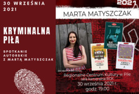 Kryminalna Piła - spotkanie autorskie z Martą Matyszczak