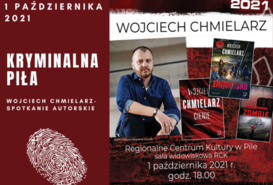 Kryminalna Piła - spotkanie autorskie z Wojciechem Chmielarzem