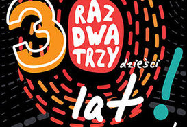 Raz Dwa Trzy 30 lat jak jeden koncert…