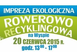 20 czerwca: Impreza ekologiczna rowerowo - recyklingowa
