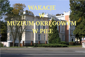 Wakacje w Muzeum !