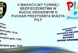 II Wakacyjny Turniej  Bezpieczeństwa w Ruchu Drogowym  o Puchar Prezydenta Miasta Piły