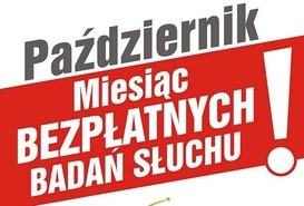 Październik miesiącem bezpłatnego badania słuchu - ruszyły zapisy