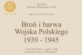 Zaproszenie na otwarcie wystawy 'Broń i barwa Wojska Polskiego 1939-1945' do Muzeum Okręgowego w Pile  