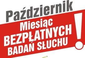 Październik miesiącem bezpłatnych badań słuchu w Pile - akcja pod patronatem Prezydenta Miasta Piły.