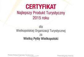Wielka Pętla Wielkopolski Najlepszym Produktem Turystycznym 2015 w konkursie Polskiej Organizacji Turystycznej.