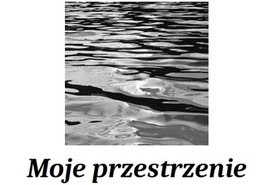 Wernisaż: Moje przestrzenie