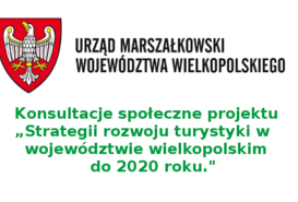 Trwają konsultacje społeczne projektu „Strategii rozwoju turystyki w województwie wielkopolskim do 2020 roku'