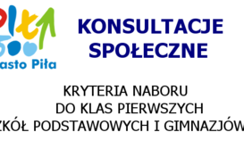 Konsultacje społeczne dot. kryteriów postępowania rekrutacyjnego do klas pierwszych szkół podstawowych i gimnazjów.