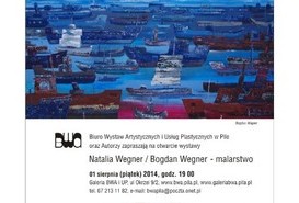 01 sierpnia (piątek) 2014, godz. 19 00 – Natalia Wegner / Bogdan Wegner – malarstwo