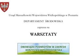 Warsztaty: 'Obowiązki podmiotów w zakresie korzystania ze środowiska'.