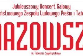 Koncert zespołu piesni i tańca 'Mazowsze'