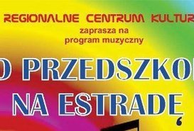 Od przedszkola na estradę.