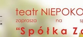 Spektakl pt. 'Sp. z o.o.' Teatr Niepokorni 07.06.2016