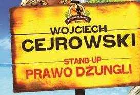 WOJCIECH CEJROWSKI STAND-UP PRAWO DŻUNGLI
