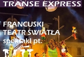 Francuski Teatr Światła Transe Express