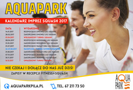 KALENDARZ IMPREZ SQUASH 2017 w AQUAPARKU.