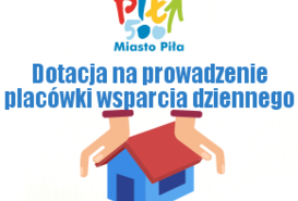 Dotacja na prowadzenie placówki wsparcia dziennego. 