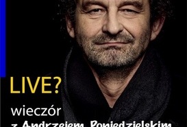 Wieczór z Andrzejem Poniedzielskim
