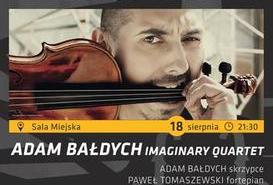IX MUSIC FESTIVAL & MASTER CLASS - koncert Adam Bałdych Imaginary Quartet