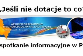 „Jeśli nie dotacje to co?” – spotkanie informacyjne w Pile