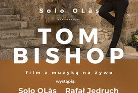 TOM BISHOP film z muzyką na żywo