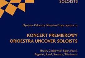 KONCERT PREMIEROWY ORKIESTRA UNCOVER SOLOISTS