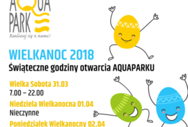 Godziny otwarcia Aquaparku w Wielkanoc 2018