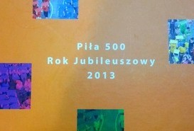 Piła 500 - Album z roku jubileuszowego