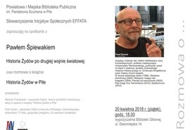 Spotkanie z Pawłem Śpiewakiem - Historia Żydów w Pile