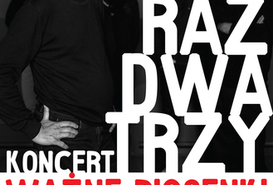 Raz, Dwa, Trzy – Ważne piosenki