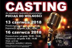 CASTING DO SPEKTAKLU TEATRALNO-MUZYCZNEGO 'POCIĄG DO WOLNOŚCI'