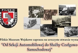 Wystawa: „Od Sekcji Automobilowej do Służby Czołgowo – Samochodowej”