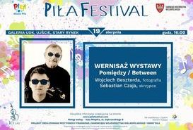 PIŁA FESTIVAL - wernisaż wystawy POMIĘDZY/BETWEEN