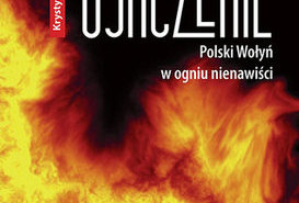 Osaczenie. Polski Wołyń w ogniu nienawiśc