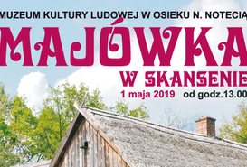 Majówka w Skansenie