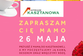 Atrium Kasztanowa świętuje Dzień Mamy!