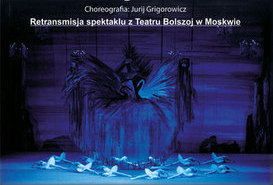 Retransmisja spektaklu z Teatru Bolszoj w Moskwie
