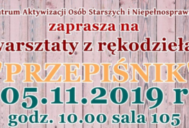 Warsztaty rękodzieła w Centrum Aktywizacji Osób Starszych i Niepełnosprawnych