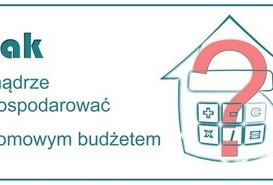 Zerwać z długami – jak mądrze gospodarować domowym budżetem? Wykłady i porady.