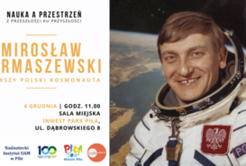 „Nauka a Przestrzeń” - Mirosław Hermaszewski i Habitat Lunares 4 grudnia w Pile. 