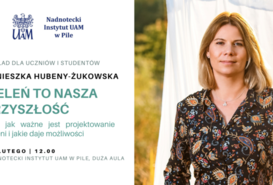 Wykład Agnieszki Hubeny-Żukowskiej / Zieleń to nasza przyszłość
