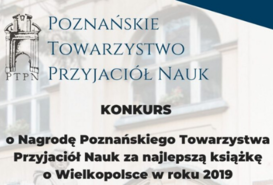 Konkursu o Nagrodę Poznańskiego Towarzystwa Przyjaciół Nauk na najlepszą książkę o Wielkopolsce w roku 2019