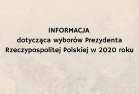 Informacja  dotycząca wyborów Prezydenta Rzeczypospolitej Polskiej w 2020 roku