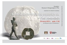 Wystawa: Badania archeologiczne ostatnich lat w Pile i okolicach