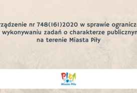 Zarządzenie nr 748(161)2020 w sprawie ograniczeń w wykonywaniu zadań o charakterze publicznym na terenie Miasta Piły