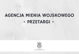 Przetargi Agencji Mienia Wojskowego Oddział Regionalny w Bydgoszczy