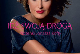 Idź swoją drogą - Piosenki Jonasza Kofty śpiewa Nula Stankiewicz