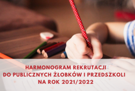 Rekrutacja do żłobków i przedszkoli na rok 2021/2022